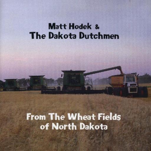 Matt Hodek & The Dakota Dutchmen " From The Wheat Fields " - Click Image to Close
